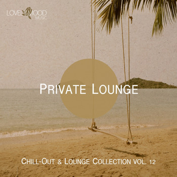 Various Artists - Private Lounge - Chill-Out & Lounge Collection, Vol. 12