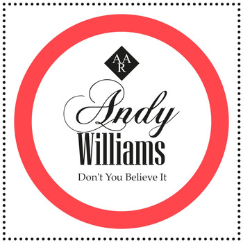 Andy Williams - Don't You Believe It