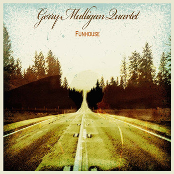 Gerry Mulligan Quartet - Funhouse