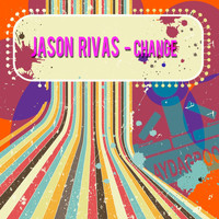Jason Rivas - Change