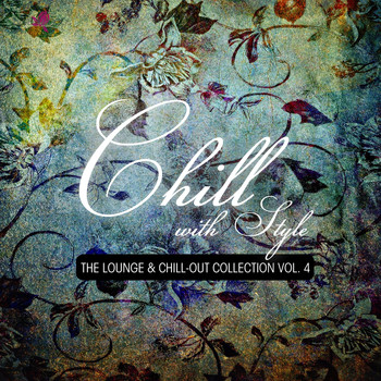 Various Artists - Chill with Style - The Lounge & Chill-Out Collection, Vol. 4