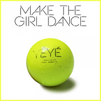 Make the Girl Dance - Yéyé (Ooh La La)