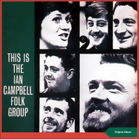 The Ian Campbell Folk Group - This Is the Ian Campbell Folk Group (Original Album)