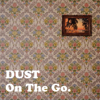 Dust - On the Go