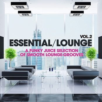 Various Artists - Essential Lounge, Vol. 2 (A Funky Juice Selection of Smooth Lounge-Grooves!)