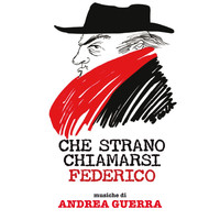 Andrea Guerra - Che strano chiamarsi Federico (Colonna sonora del film)