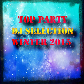 Various Artists - Top Party DJ Selection Winter 2015 (Explicit)