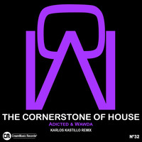 Adicted & Wawda - The Cornerstone of House