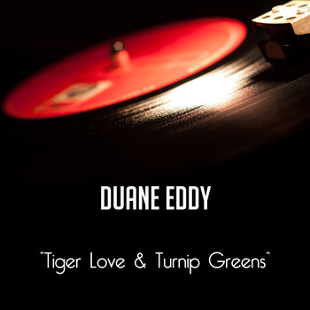 Duane Eddy - Tiger Love & Turnip Greens