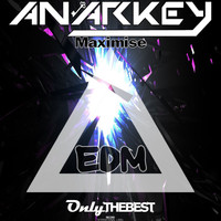 Anarkey - Maximise (EDM)