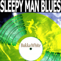 Bukka White - Sleepy Man Blues