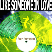 Russ Freeman - Like Someone in Love
