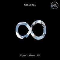 ManiezzL - Equal Game EP