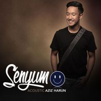 Aziz Harun - Senyum (Acoustic)