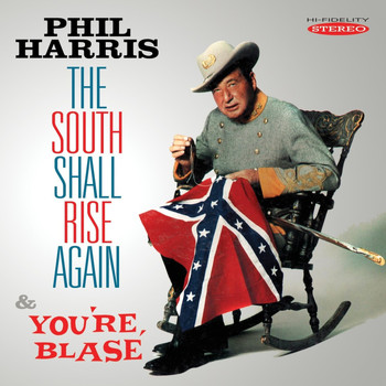 Phil Harris - The South Shall Rise Again/You're Blasé