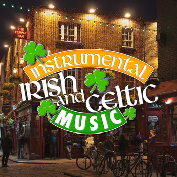 Instrumental Irish & Celtic|Irish And Celtic Music - Instrumental Irish and Celtic Music
