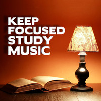 Study Music Group & Study Music Orchestra - Keep Focused Study Music