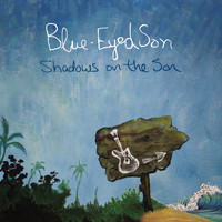 Blue-Eyed Son - Shadows on the Son
