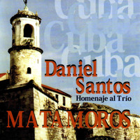 Daniel Santos - Homenaje Al Trio Matamoros