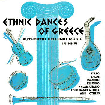 Various Artists - Ethnic Dances Of Greece (Authentic Hellenic Music)
