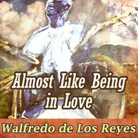 Walfredo de los Reyes Jr. - Almost Like Being in Love
