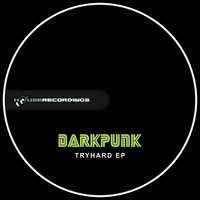 DarKPunK - Tryhard EP