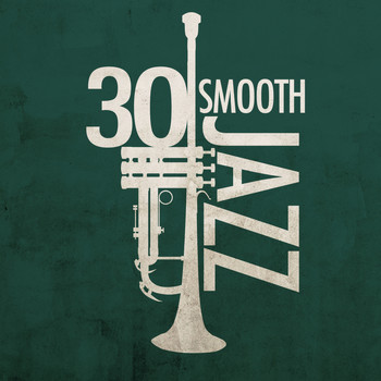 Smooth Jazz - 30 Smooth Jazz