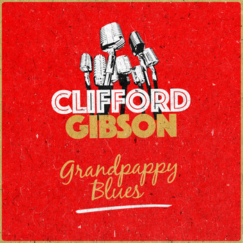 Clifford Gibson - Grandpappy Blues