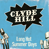 Clyde Hill - Long Hot Summer Days