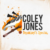 Coley Jones - Drunkard's Special