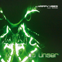 DJ HAPPY VIBES feat. Jazzmin - DJ Unser