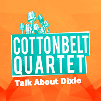 Cotton Belt Quartet - Talk About Dixie