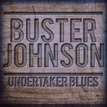Buster Johnson - Undertaker Blues