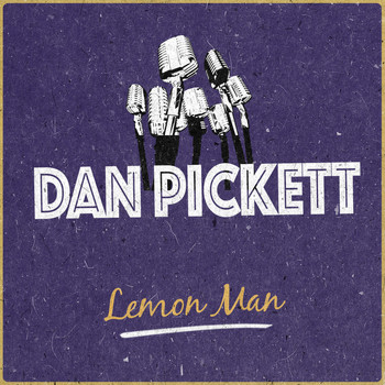 Dan Pickett - Lemon Man