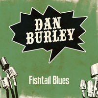 Dan Burley - Fishtail Blues