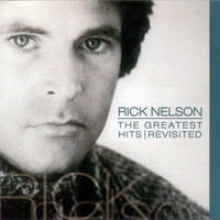 Rick Nelson - The Greatest Hits Revisited