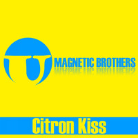 Magnetic Brothers - Citron Kiss