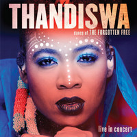 Thandiswa - Dance of the Forgotten Free - Live in Concert