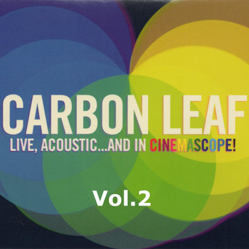 Carbon Leaf - Live, Acoustic... and in Cinemascope!, Vol. 2