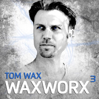 Tom Wax - WaxWorx 3