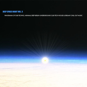 riccicomoto - Deep Space Night Vol. 3 - Panorama of Dub Techno, Minimal Deep Berlin Underground Club Tech House & Dreamy Chill out Music