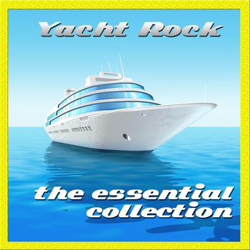 Various Artists - Yacht Rock: The Essential Collection