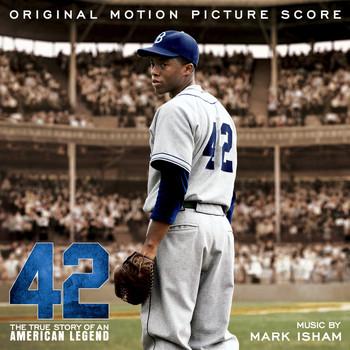 Mark Isham - 42: Original Motion Picture Score