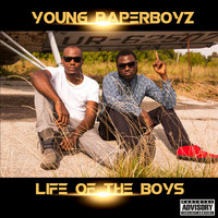 Young Paperboyz - Life of the Boys (Explicit)