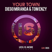 Diego Miranda & Tom Enzy - Your Town