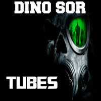 Dino Sor - Tubes