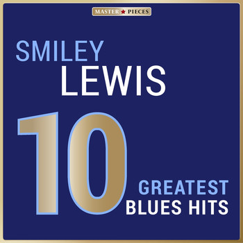 Smiley Lewis - Masterpieces Presents Smiley Lewis: 10 Greatest Blues Hits