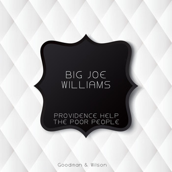Big Joe Williams - Providence Help the Poor People