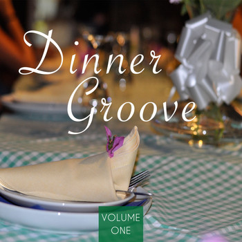 Various Artists - Dinner Groove, Vol. 1 (Relaxing Lounge Beats)