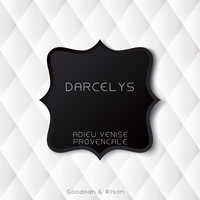 Darcelys - Adieu Venise Provencale